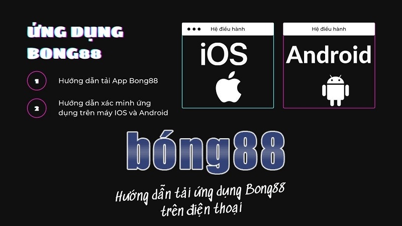 Hướng dẫn tải app Bong88 về điện thoại android và IOS